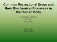 Common Recreational Drugs and their Biochemical Processes i