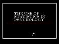 the use of statistics in psychology statistics Essentia