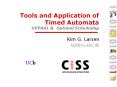 Tools and Application of Timed Automata UPPAAL & Optima