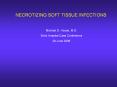 NECROTIZING SOFT TISSUE INFECTIONS Michael G. House, M.D
