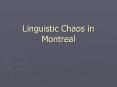 Linguistic Chaos in Montreal 1995 Referendum History o