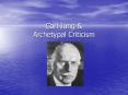 Carl Jung & Archetypal Criticism Carl Jung Born July 26