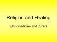 Religion and Healing Ethnomedicine and Curers Ethnomedicin
