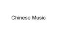Chinese Music Traditional Chinese Music Music in China i