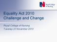 Equality Act 2010 Challenge and Change Royal College o