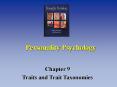 Personality Psychology Chapter 9 Traits and Trait Taxonomie