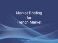 Market Briefing for French Market Market Briefing for TATA