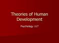 Theories of Human Development Psychology 117 Theorie
