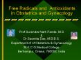 Free Radicals and Antioxidants in Obstetrics and Gynecolog