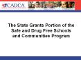The State Grants Portion of the Safe and Drug Free School