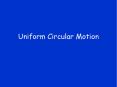 Uniform Circular Motion * * * * * * * A B C Answer: B 