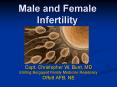 Male and Female Infertility Capt. Christopher W. Bunt, M