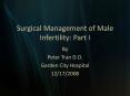 Surgical Management of Male Infertility: Part I By Pete
