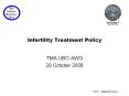 Infertility Treatment Policy TMA UBO AWG 29 October 200