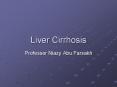 Liver Cirrhosis Professor Niazy Abu Farsakh Liver cirrhosi