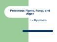 Poisonous Plants, Fungi, and Algae II   Mycotoxins Funga