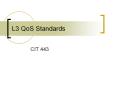 L3 QoS Standards CIT 443 Differentiated Services DiffSer