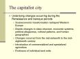 The capitalist city Underlying changes occurring during th