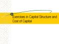 Exercises in Capital Structure and Cost of Capital Problem 