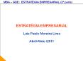 ESTRAT GIA EMPRESARIAL Luiz Paulo Moreira Lima Abril-Mai