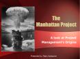 The Manhattan Project A look at Project Management s Origin