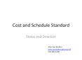 Cost and Schedule Standard Status and Direction John Va