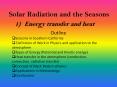 Solar Radiation and the Seasons Energy transfer and hea