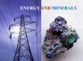 ENERGY AND MINERALS Lecture 9 Energy and Minerals PROPE