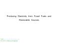 Producing Electricity from Fossil Fuels and Renewabl