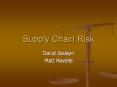 Supply Chain Risk David Josleyn Matt Revelle Forms of Ris