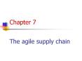 Chapter 7 The agile supply chain Content The concept o