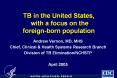 TB in the United States, with a focus on the foreign-bor