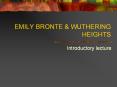 EMILY BRONTE & WUTHERING HEIGHTS Introductory lectur