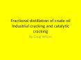 Fractional distillation of crude oil Industrial cracking an