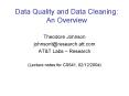 Data Quality and Data Cleaning: An Overview Theodore Johnso