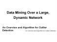 Data Mining Over a Large, Dynamic Network An Overview an