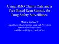 Using HMO Claims Data and a Tree-Based Scan Statistic fo