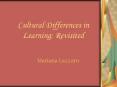 Cultural Differences in Learning: Revisited Mariana Lazzaro