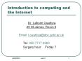 Introduction to computing and the Internet Dr. Lahce