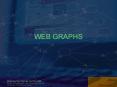 WEB GRAPHS Internet/Web as Graphs Graph of the physica