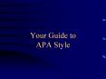 Your Guide to APA Style WHAT IS APA ? When instructors as