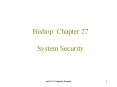 Bishop: Chapter 27 System Security Outline Various system