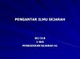 PENGANTAR ILMU SEJARAH SEJ 518 2 SKS PENDIDIKAN SEJARAH S