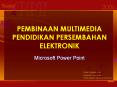 PEMBINAAN MULTIMEDIA PENDIDIKAN PERSEMBAHAN ELEKTRONI