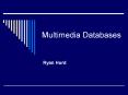 Multimedia Databases Ryan Hurd Types of multimedia dat