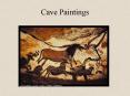 Cave Paintings Cave Paintings The first and largest set o