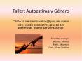 Taller: Autoestima y G nero  S lo si me siento valios@ po