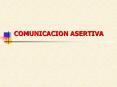 COMUNICACION ASERTIVA CONDUCTA ASERTIVA La ASERTIVIDAD es l