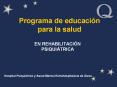 Programa de educaci n para la salud EN REHABILITACI N PSIQU