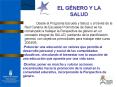 EL G NERO Y LA SALUD Desde el Programa Escuela y Salud, y 